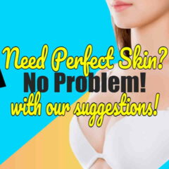 Image with text: "Need perfect skin no problem with these suggestions".